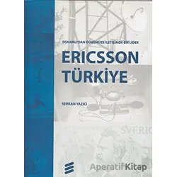 Ericsson Türkiye Osmanlıdan Günümüze İletişimde Bir Lider