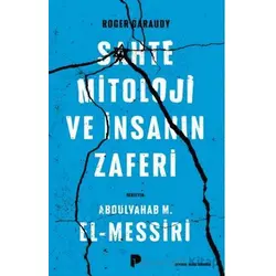 Sahte Mitoloji ve İnsanın Zaferi - Roger Garaudy - Pınar Yayınları