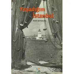 Yaşadığım İstanbul - Özer Baysaling - Arkeoloji ve Sanat Yayınları