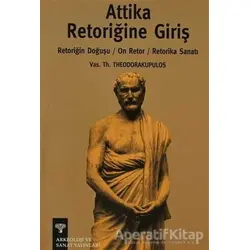 Attika Retoriğine Giriş - Vas. Th. Theodorakupulos - Arkeoloji ve Sanat Yayınları