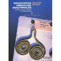 Nahçıvanda Arkeolojik Araştırmalar - Oktay Belli - Arkeoloji ve Sanat Yayınları