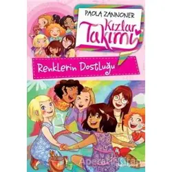 Renklerin Dostluğu - Kızlar Takımı - Paola Zannoner - Doğan Egmont Yayıncılık