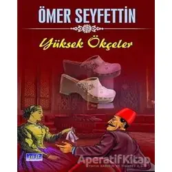 Yüksek Ökçeler - Ömer Seyfettin - Parıltı Yayınları