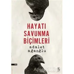 Hayatı Savunma Biçimleri - Adalet Ağaoğlu - Everest Yayınları