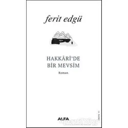 Hakkaride Bir Mevsim - Ferit Edgü - Alfa Yayınları
