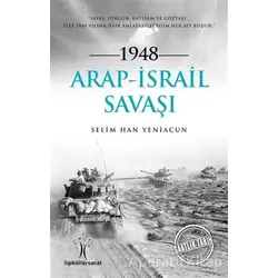 1948 Arap - İsrail Savaşı - Selim Han Yeniacun - İlgi Kültür Sanat Yayınları