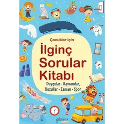 İlginç Sorular Kitabı - Duygular, Kavramlar, Buzullar, Zaman, Spor - Yakamoz Yayınevi