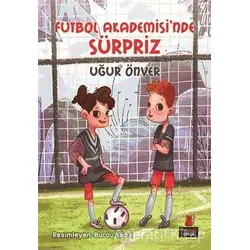 Futbol Akademisinde Sürpriz! - Uğur Önver - Kırmızı Kedi Çocuk