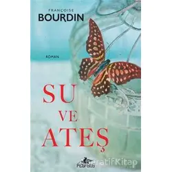 Su ve Ateş - Françoise Bourdin - Pegasus Yayınları