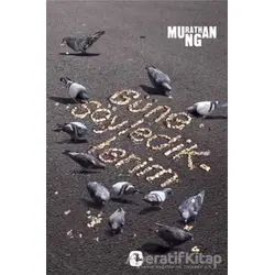 Güne Söylediklerim - Murathan Mungan - Metis Yayınları