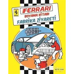 Ferrari Boyama Kitabı: Fabrika Ziyareti - Kolektif - Beta Kids