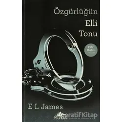 Özgürlüğün Elli Tonu - E. L. James - Pegasus Yayınları