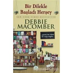 Bir Dilekle Başladı Her şey - Debbie Macomber - Martı Yayınları