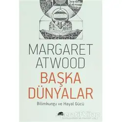 Başka Dünyalar - Margaret Atwood - Kolektif Kitap