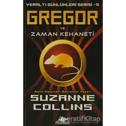 Gregor ve Zaman Kehaneti - Suzanne Collins - Pegasus Yayınları