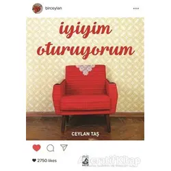 İyiyim Oturuyorum - Ceylan Taş - Küsurat Yayınları
