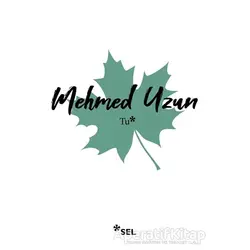 Tu - Mehmed Uzun - Sel Yayıncılık