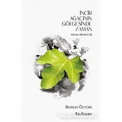 İncir Ağacının Gölgesinde Zaman - Burhan Öztürk - Kalkedon Yayıncılık