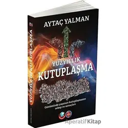Yüzyıllık Kutuplaşma - Aytaç Yalman - ASAM Yayınları