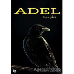 Adel - Başak Şahin - Başak Ajans Yayınları