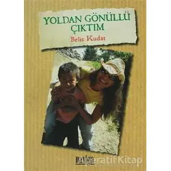 Yoldan Gönüllü Çıktım - Beliz Kudat - Naviga Yayınları