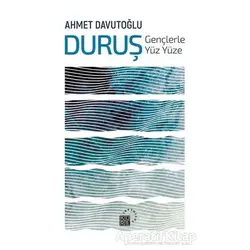 Duruş: Gençlerle Yüz Yüze - Ahmet Davutoğlu - Küre Yayınları
