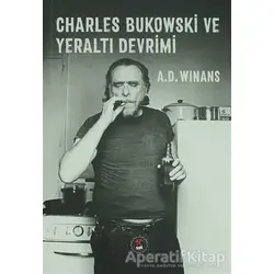 Charles Bukowski ve Yeraltı Devrimi - A. D. Winans - SUB Basın Yayım