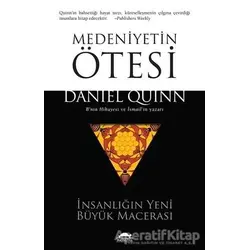 Medeniyetin Ötesi - Daniel Quinn - Maya Kitap