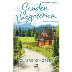 Senden Vazgeçemem - Claire Kingsley - Olimpos Yayınları