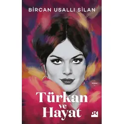 Türkan ve Hayat - Bircan Usallı Silan - Doğan Kitap