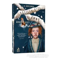 Yeşilin Kızı Anne 3 - Adanın Kızı - L. M. Montgomery - Ren Kitap