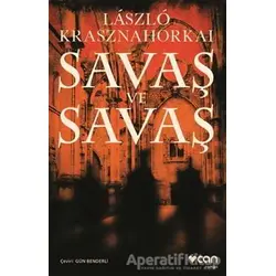 Savaş ve Savaş - Laszlo Krasznahorkai - Can Yayınları