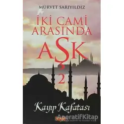 İki Cami Arasında Aşk 2 - Mürvet Sarıyıldız - Sayfa6 Yayınları