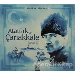 Atatürk ve Çanakkale - Faruk Çil - Altın Kitaplar