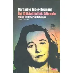 İki· Di·ktatörlük Altında - Margarete Buber-Neumann - İmge Kitabevi Yayınları