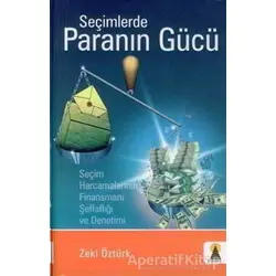 Seçimlerde Paranın Gücü - Zeki Öztürk - Ebabil Yayınları