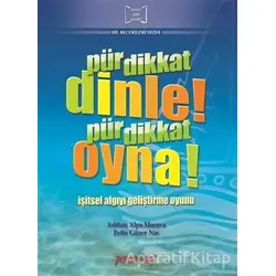 Pür Dikkat Dinle! Pür Dikkat Oyna! - Aslıhan Alpa Morova - Pencere Sağlık Eğitim Yayınları