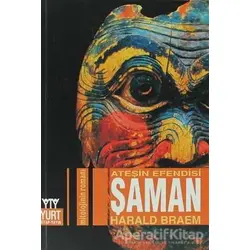 Ateşin Efendisi Şaman Mitolojinin Romanı - Harald Braem - Yurt Kitap Yayın
