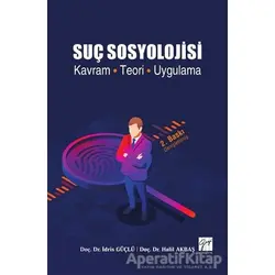 Suç Sosyolojisi - Halil Akbaş - Gazi Kitabevi