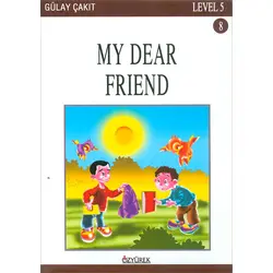 My Dear Friend - Level 5 - Gülay Çakıt - Özyürek Yayınları