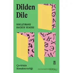 Dilden Dile / Çevirinin Konukseverliği - Souleymane Bachir Diagne - Timaş Yayınları