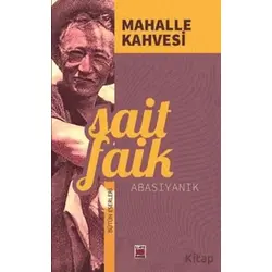 Mahalle Kahvesi - Sait Faik Abasıyanık - Elips Kitap