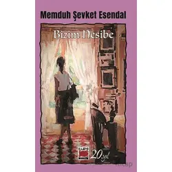 Bizim Nesibe - Memduh Şevket Esendal - Elips Kitap