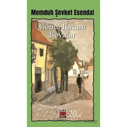 Gönül Kaçanı Kovalar - Memduh Şevket Esendal - Elips Kitap