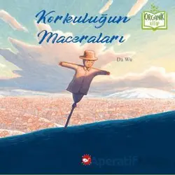 Korkuluğun Maceraları (Organik Kitap) - Da Wu - Beyaz Balina Yayınları