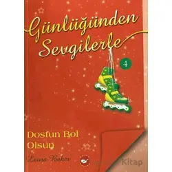 Günlüğünden Sevgilerle 4 - Dostun Bol Olsun - Laura Baker - Beyaz Balina Yayınları