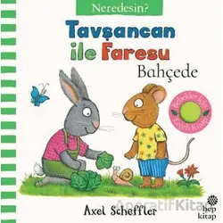 Tavşancan İle Faresu Bahçede – Neredesin? - Axel Scheffler - Hep Kitap