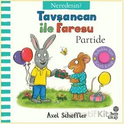 Tavşancan İle Faresu Partide – Neredesin? - Axel Scheffler - Hep Kitap