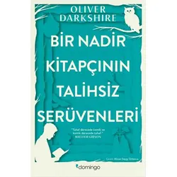 Bir Nadir Kitapçının Talihsiz Serüvenleri - Oliver Darkshire - Domingo Yayınevi
