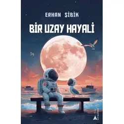 Bir Uzay Hayali - Erhan Şibik - Kayalıpark Çocuk